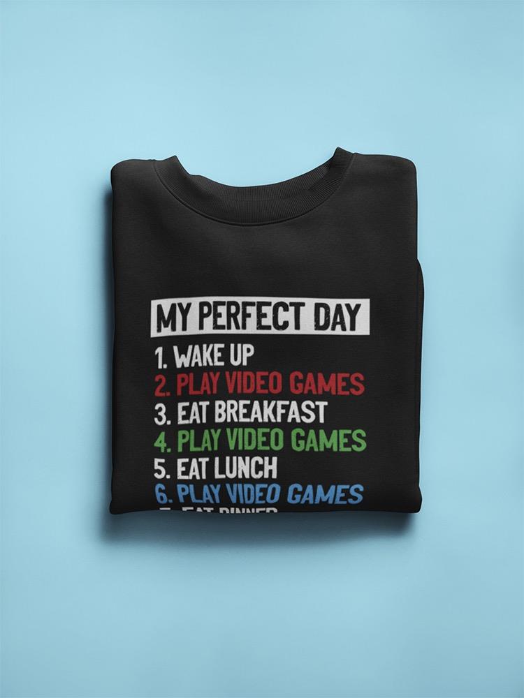 My Perfect Day, Funny Gamer Art Sweatshirt Men's -GoatDeals Designs