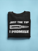 Just The Tip Will Do Sweatshirt Men's -GoatDeals Designs