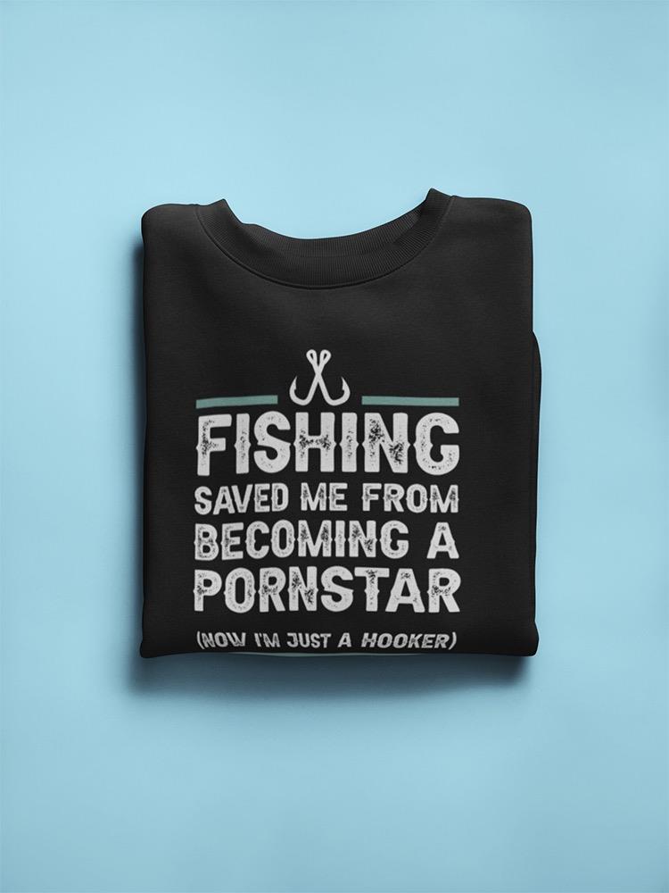 Funny Fishing Quote With Hooks Sweatshirt Men's -GoatDeals Designs