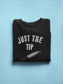 Only The Tip Will Do Sweatshirt Men's -GoatDeals Designs