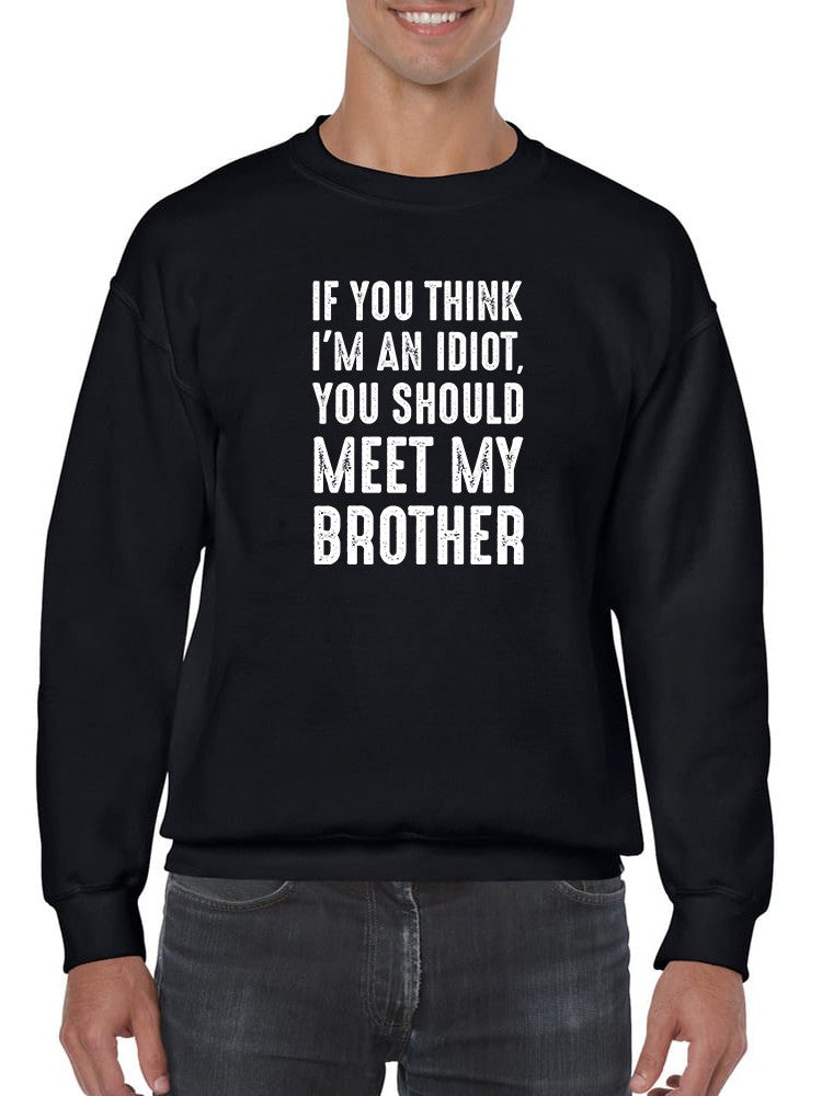 Funny Family Quote In White Text Sweatshirt Men's -GoatDeals Designs