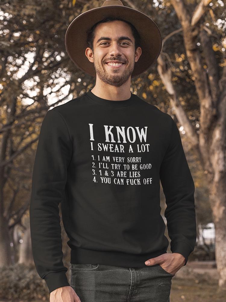 I Know I Swear A Lot Funny Quote Sweatshirt Men's -GoatDeals Designs