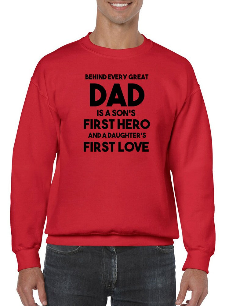 Behind Every Dad Wholesome Quote Sweatshirt Men's -GoatDeals Designs