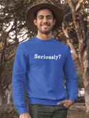 Not Sarcastic At All Sweatshirt Men's -GoatDeals Designs
