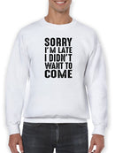 I Didn't Want To Come Fun Quote Sweatshirt Men's -GoatDeals Designs