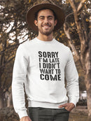 I Didn't Want To Come Fun Quote Sweatshirt Men's -GoatDeals Designs