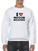 I Love Motor Boating Funny Quote Sweatshirt Men's -GoatDeals Designs