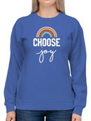 Choose Joy Phrase With Rainbow Sweatshirt Women's -GoatDeals Designs