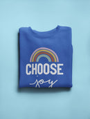 Choose Joy Phrase With Rainbow Sweatshirt Women's -GoatDeals Designs
