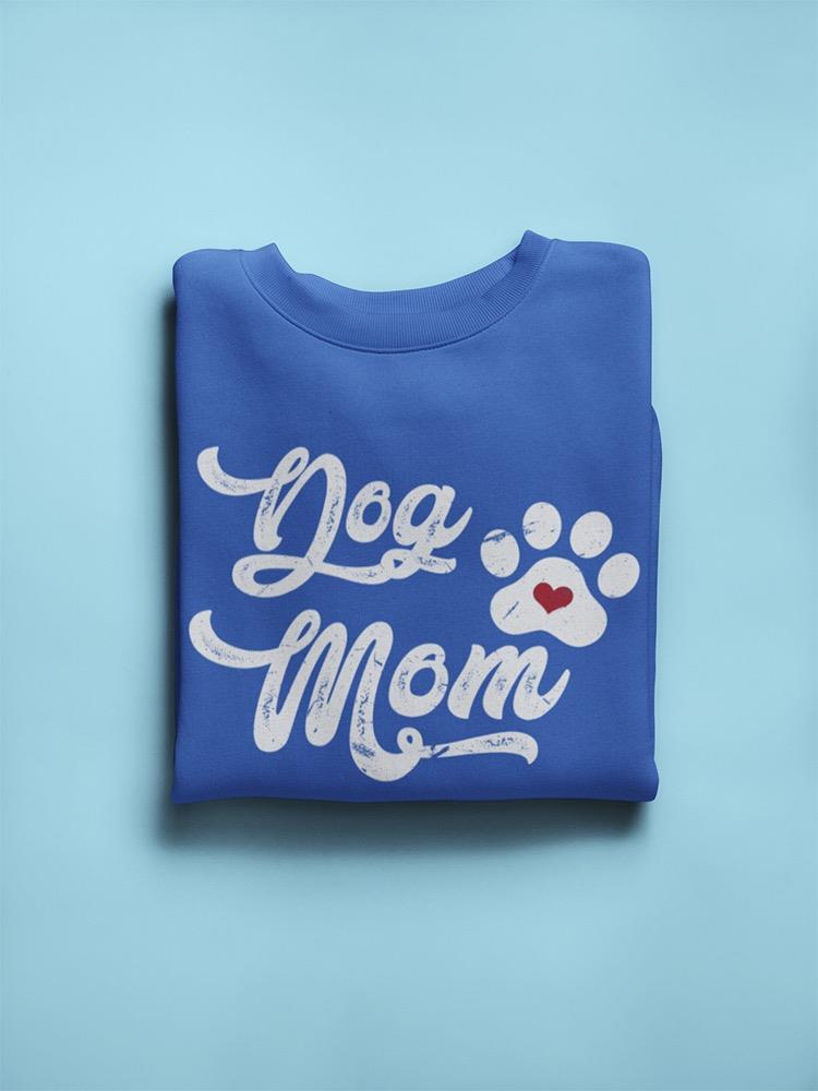 Dog Mom Title And Cute Paw Sweatshirt Women's -GoatDeals Designs