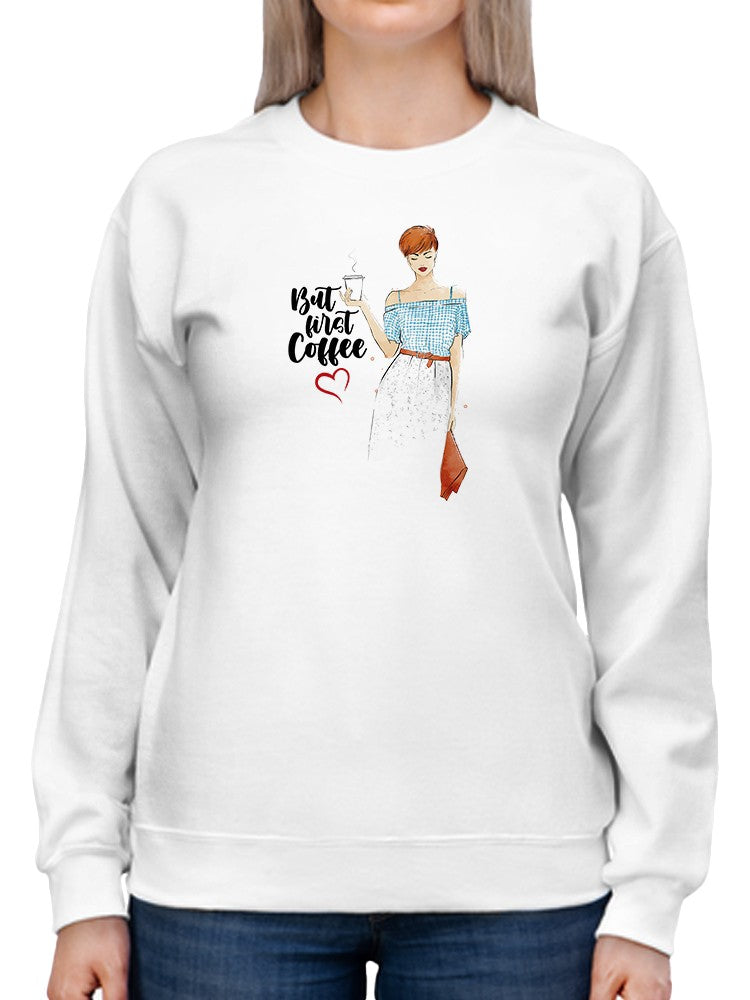 But First Coffee Pretty Woman Sweatshirt Women's -GoatDeals Designs
