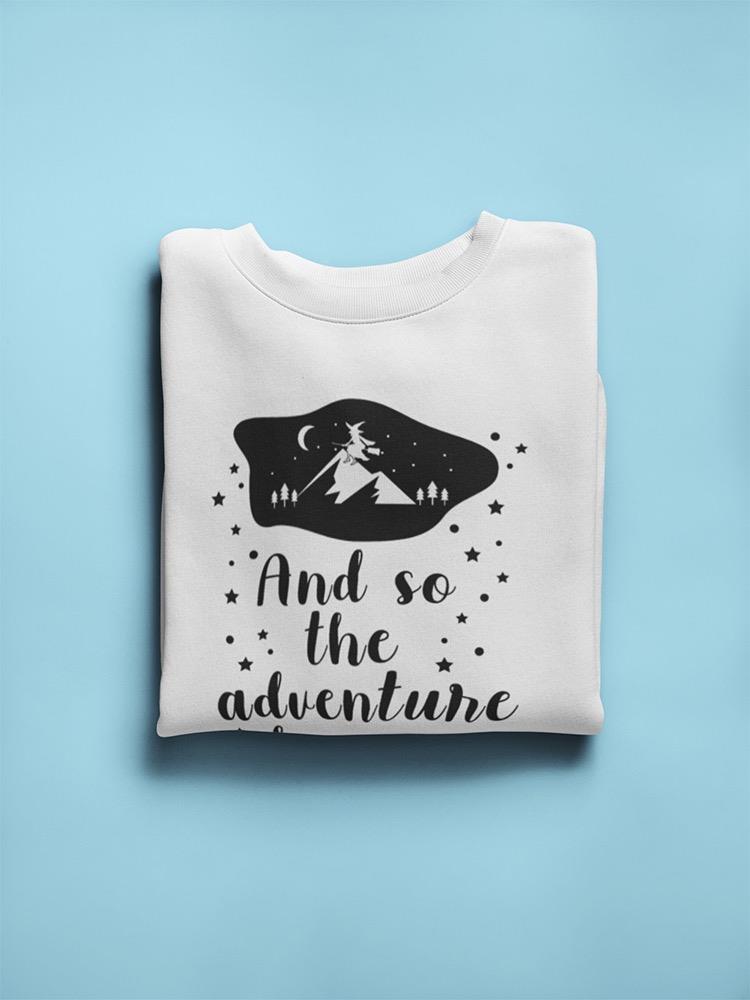 So The Adventure Begins Quote Sweatshirt Women's -GoatDeals Designs