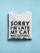 My Cat Was Sitting On Me Quote Sweatshirt Women's -GoatDeals Designs