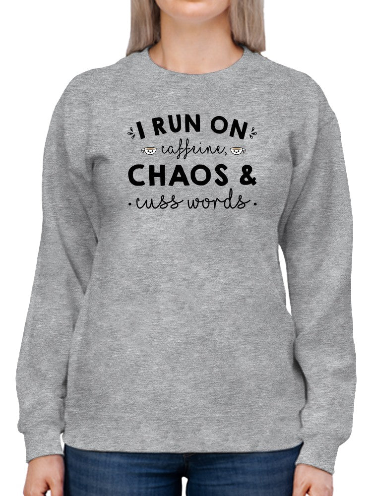 Caffeine Chaos And Cuss Words Sweatshirt Women's -GoatDeals Designs