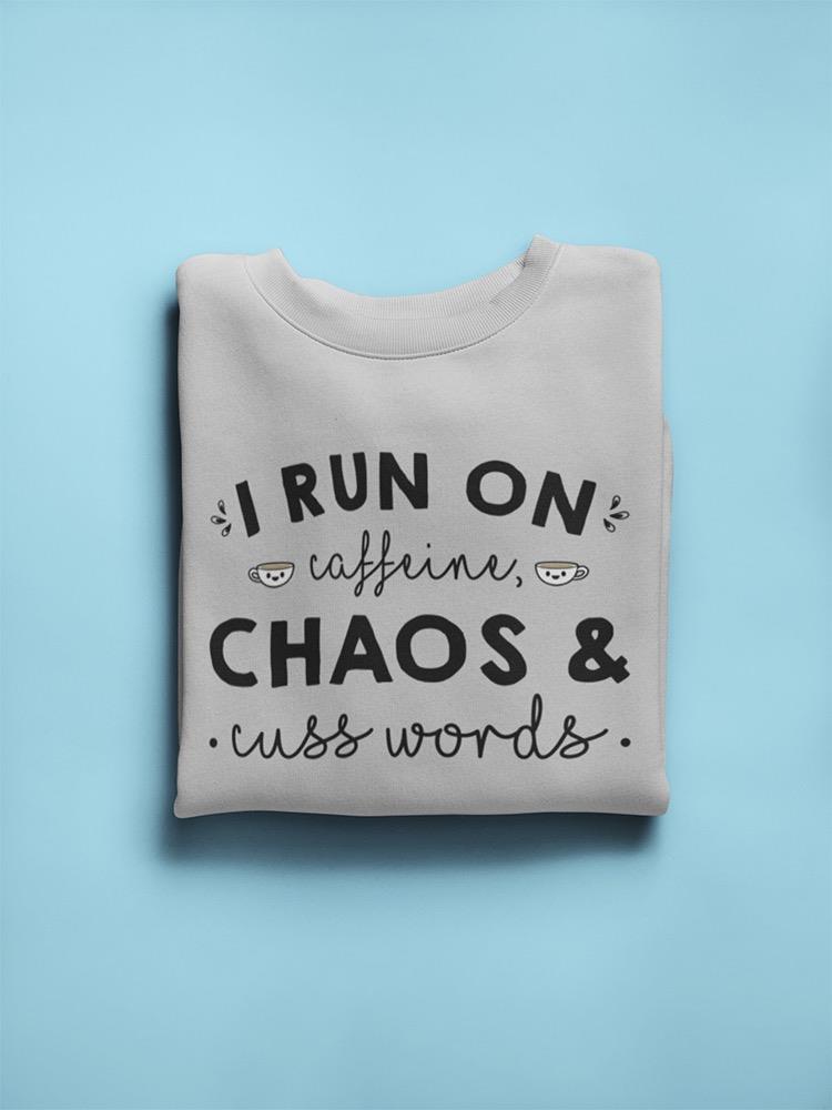 Caffeine Chaos And Cuss Words Sweatshirt Women's -GoatDeals Designs