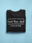 A Wise Woman Funny Quote Sweatshirt Women's -GoatDeals Designs