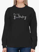 It's My Birthday In Cursive Font Sweatshirt Women's -GoatDeals Designs