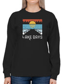 Lake Days Are Best Days Sweatshirt Women's -GoatDeals Designs