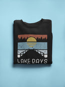 Lake Days Are Best Days Sweatshirt Women's -GoatDeals Designs