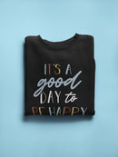 It's A Good Day Inspiring Quote Sweatshirt Women's -GoatDeals Designs