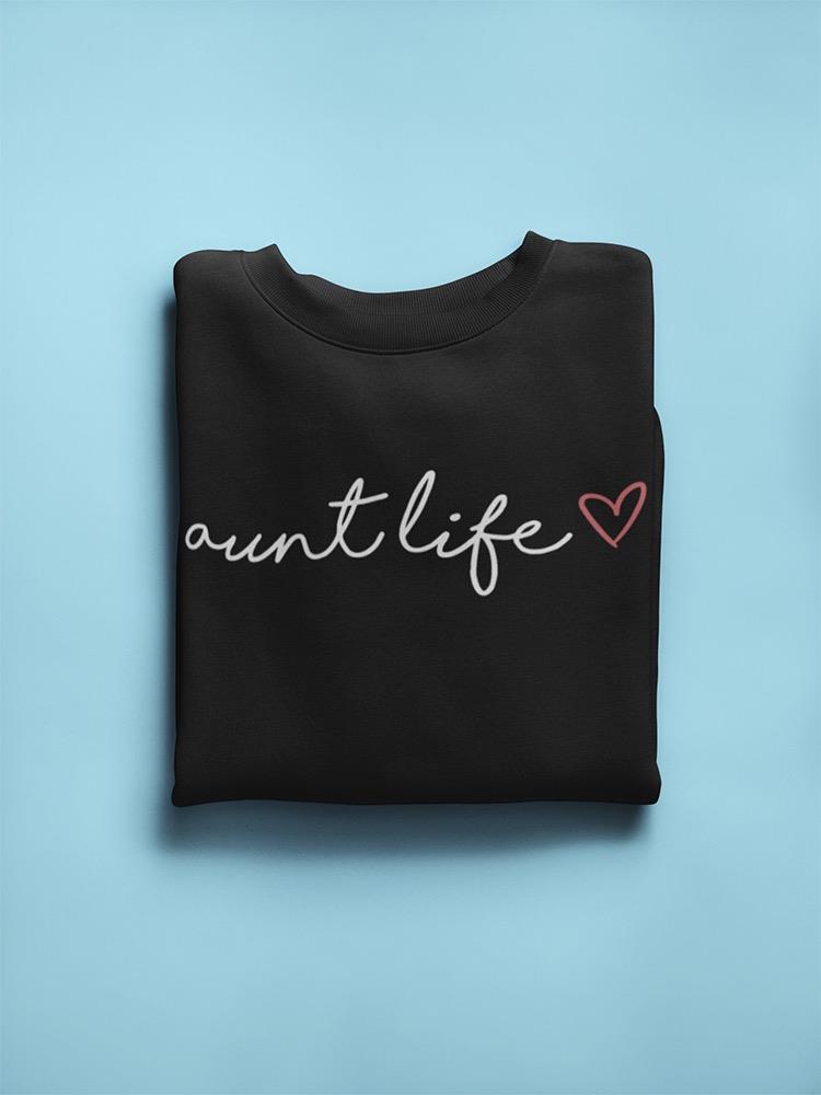 Aunt Life Title In Cursive  Sweatshirt Women's -GoatDeals Designs