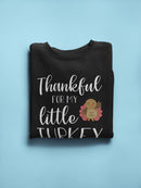 My Little Turkey Funny Quote Sweatshirt Women's -GoatDeals Designs