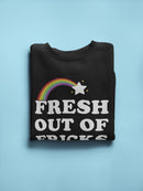 Just Fresh Out Of Fricks Sweatshirt Women's -GoatDeals Designs