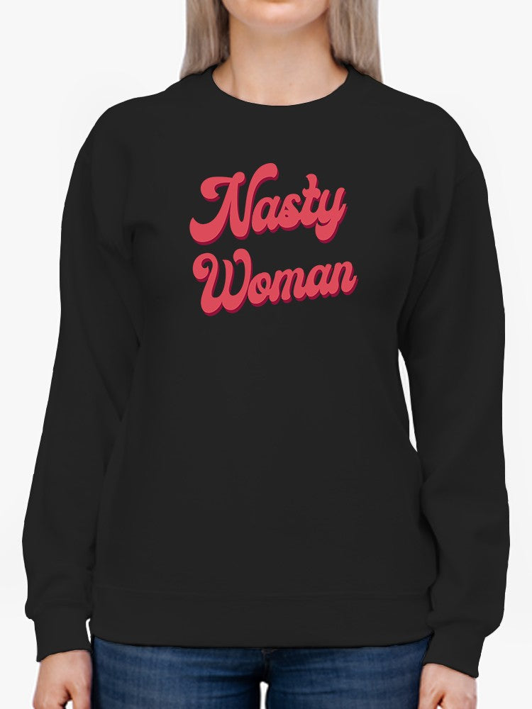 Nasty Woman In Retro Style Title Sweatshirt Women's -GoatDeals Designs