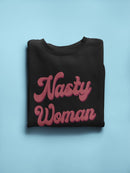 Nasty Woman In Retro Style Title Sweatshirt Women's -GoatDeals Designs