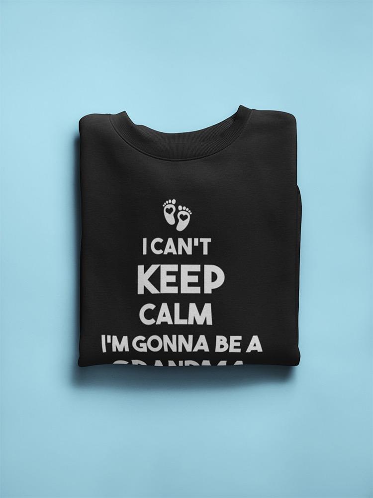 I Can't Keep Calm Quote Sweatshirt Women's -GoatDeals Designs