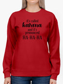 Karma Is Funny Sweatshirt Women's -GoatDeals Designs