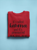 Karma Is Funny Sweatshirt Women's -GoatDeals Designs