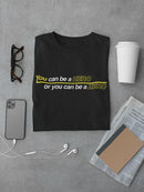 You Can Be A Hero Or A Zero Tee Men's -GoatDeals Designs