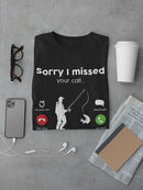 Missed Call Because Of Fishing Tee Men's -GoatDeals Designs
