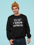 Know Someone Who Knows Karate Sweatshirt Men's -GoatDeals Designs