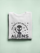 Aliens Believe In You Quote Sweatshirt Women's -GoatDeals Designs