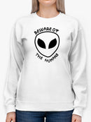 Beware Of The Humans Design Sweatshirt Women's -GoatDeals Designs