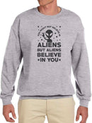 Aliens Believe In You Design Sweatshirt Men's -GoatDeals Designs