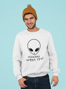 Humans Aren't Real Quote Sweatshirt Men's -GoatDeals Designs