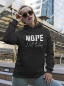Nope Not Today Curved Font Hoodie Women's -GoatDeals Designs
