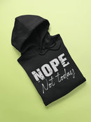 Nope Not Today Curved Font Hoodie Women's -GoatDeals Designs