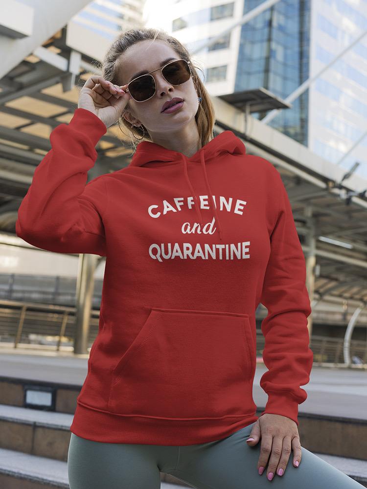 Coffeine And Quarantine Quote Hoodie Women's -GoatDeals Designs