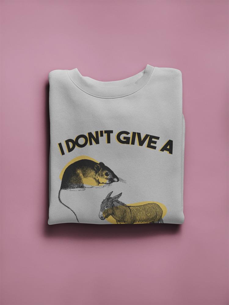 I Don't Care I Don't Give A Rat  Sweatshirt Men's -GoatDeals Designs