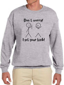 I Got Your Back Funny Quote Sweatshirt Men's -GoatDeals Designs