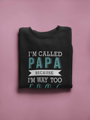 I'm Too Cool So They Call Me Dad Sweatshirt Men's -GoatDeals Designs