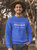 I Don't Have Done Anything Today Sweatshirt Men's -GoatDeals Designs