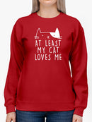 At Least My Pet Loves Me Sweatshirt Women's -GoatDeals Designs