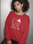 At Least My Pet Loves Me Sweatshirt Women's -GoatDeals Designs