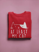 At Least My Pet Loves Me Sweatshirt Women's -GoatDeals Designs