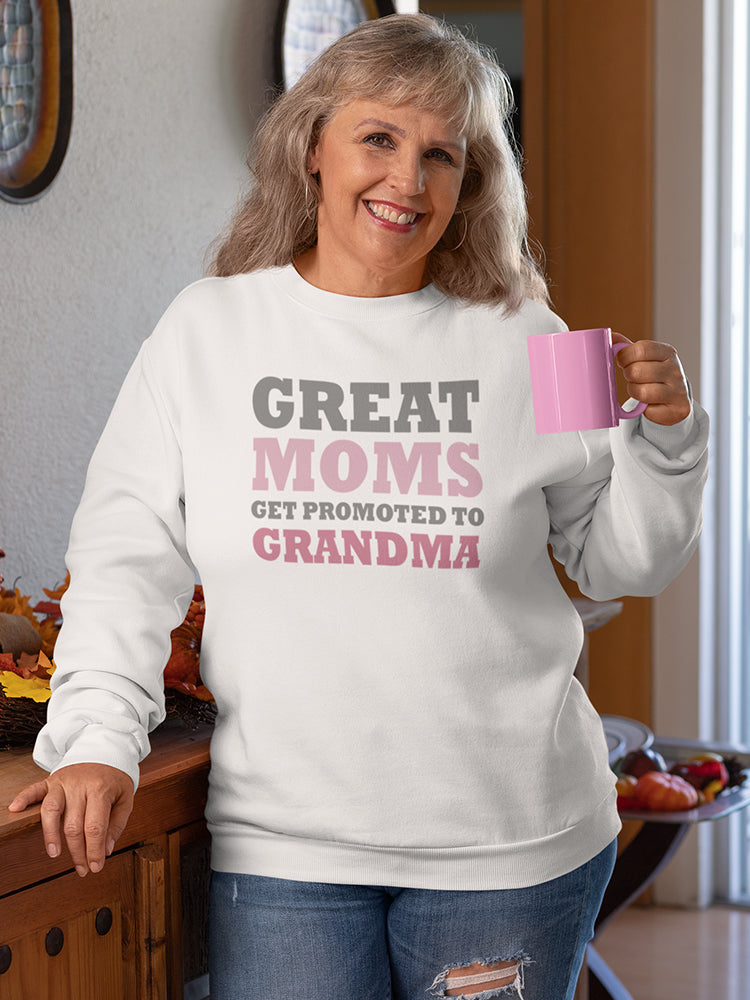 Great Moms Are Grandmas Sweatshirt Women's -GoatDeals Designs